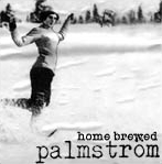 Palmström home brewed (2006)